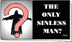 The Only Sinless Man?